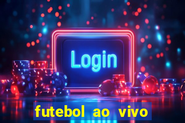 futebol ao vivo assistir no celular futemax