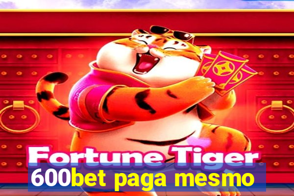 600bet paga mesmo