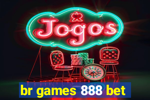 br games 888 bet