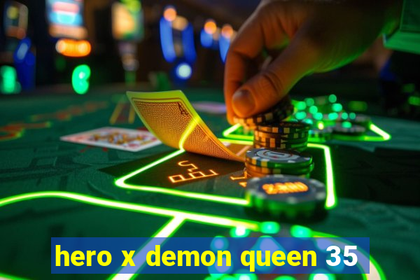 hero x demon queen 35