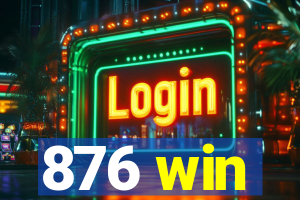 876 win