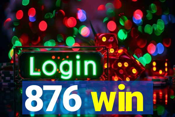 876 win