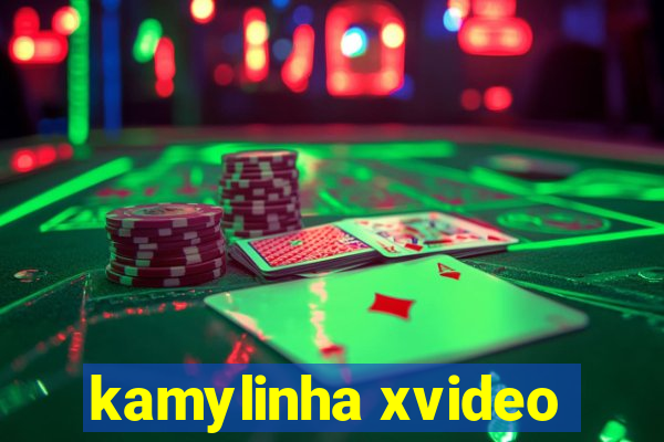 kamylinha xvideo