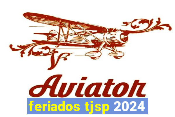 feriados tjsp 2024