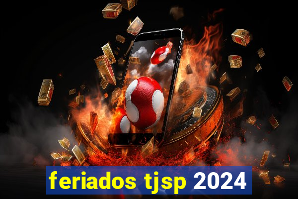 feriados tjsp 2024