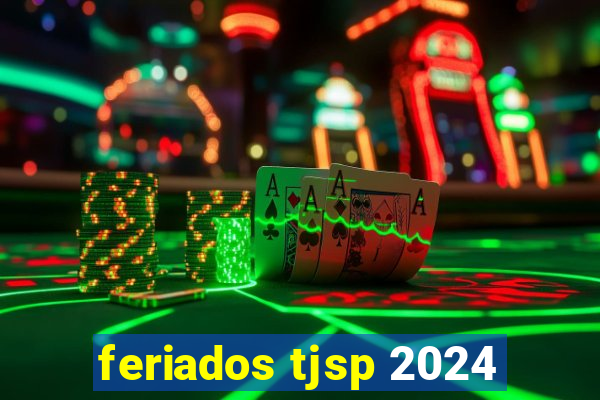 feriados tjsp 2024