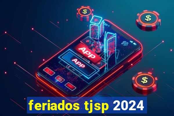 feriados tjsp 2024