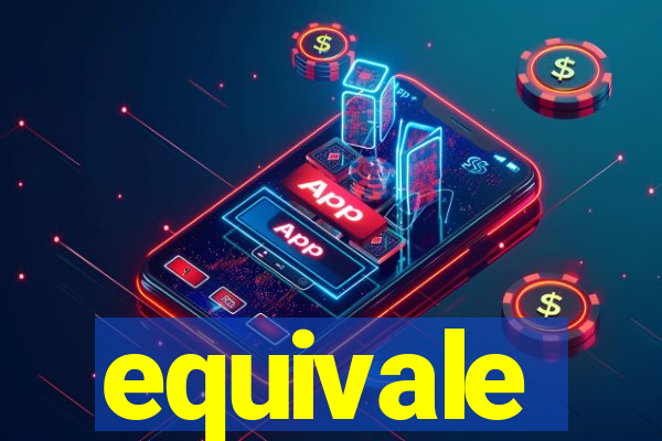 equivale