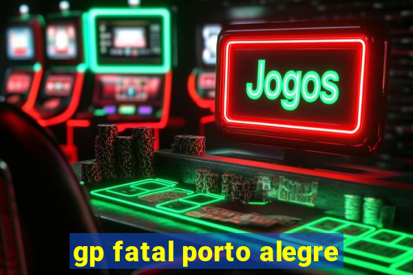 gp fatal porto alegre