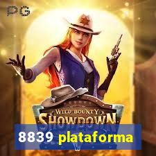 8839 plataforma