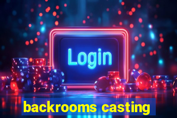 backrooms casting