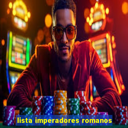 lista imperadores romanos