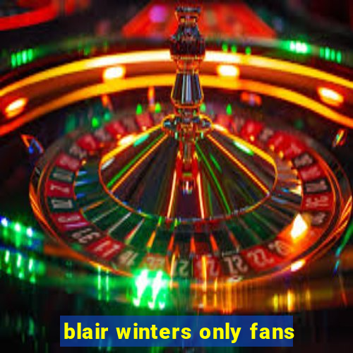 blair winters only fans