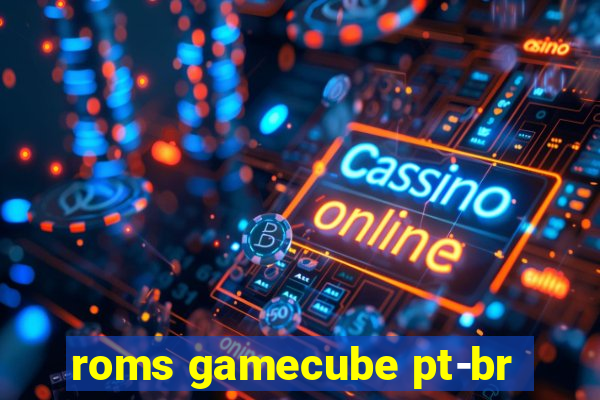 roms gamecube pt-br