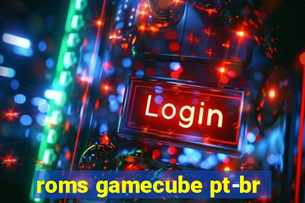 roms gamecube pt-br