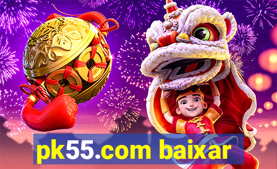 pk55.com baixar