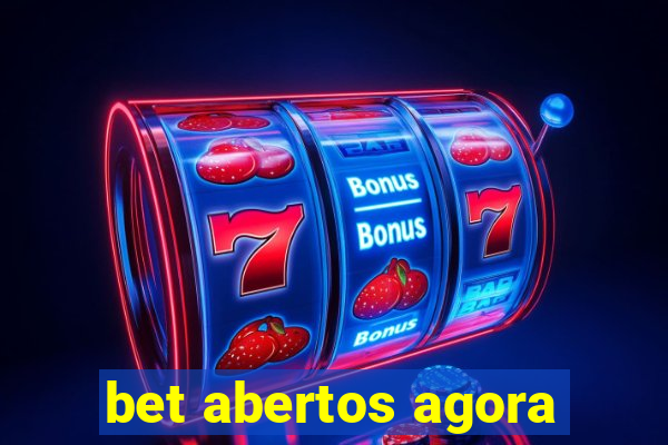 bet abertos agora