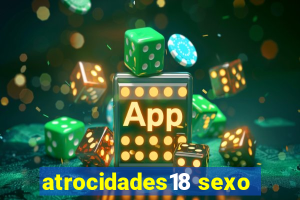 atrocidades18 sexo