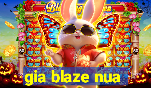 gia blaze nua