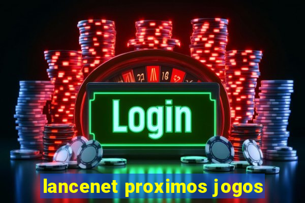 lancenet proximos jogos