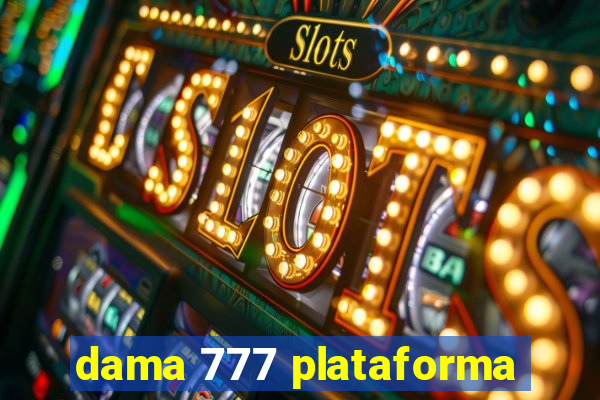 dama 777 plataforma