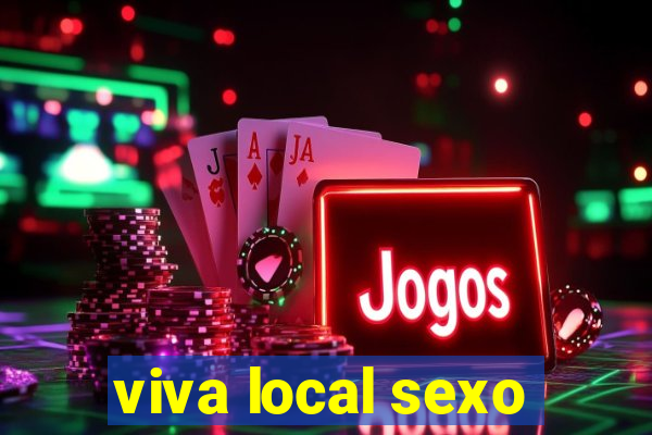 viva local sexo