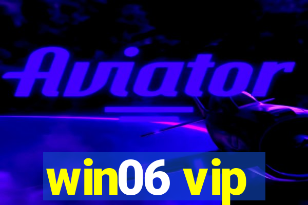 win06 vip