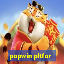 popwin pltfor