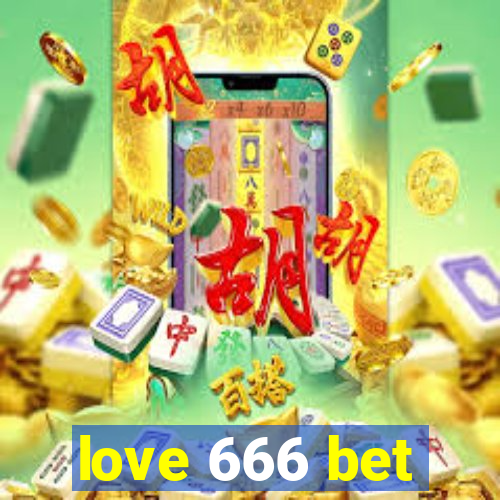 love 666 bet