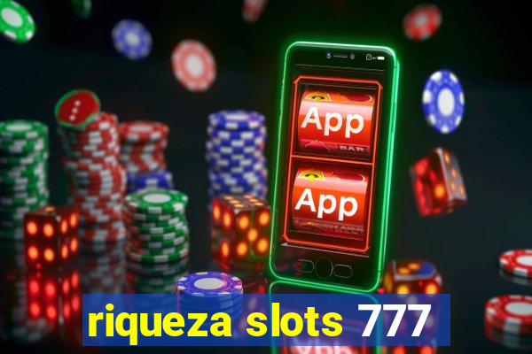 riqueza slots 777