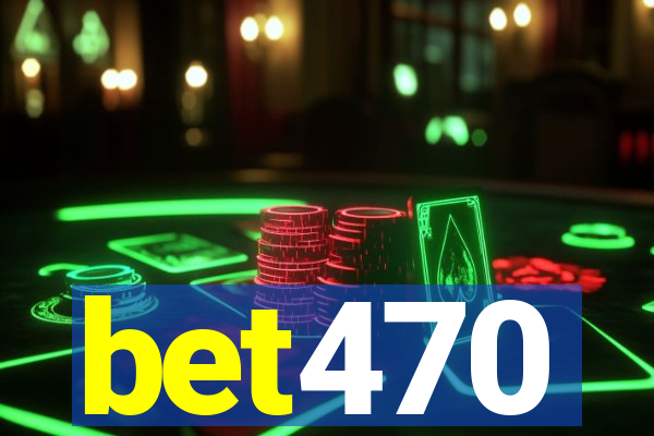 bet470