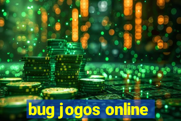 bug jogos online