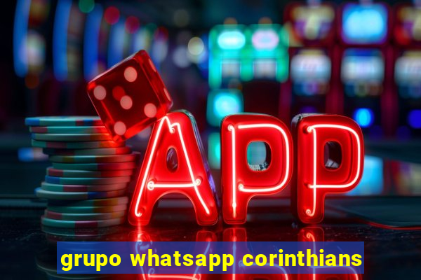 grupo whatsapp corinthians