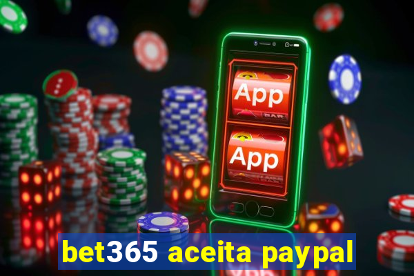 bet365 aceita paypal