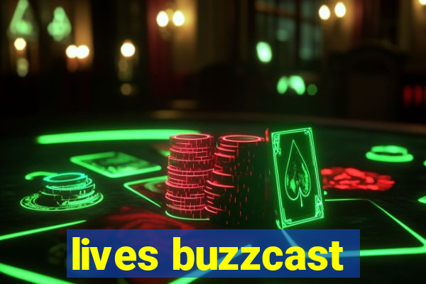 lives buzzcast