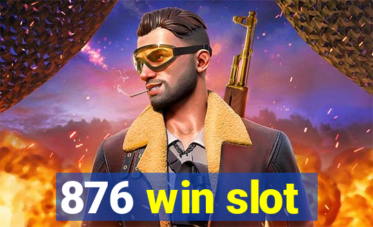 876 win slot