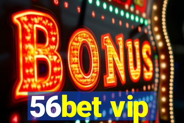 56bet vip