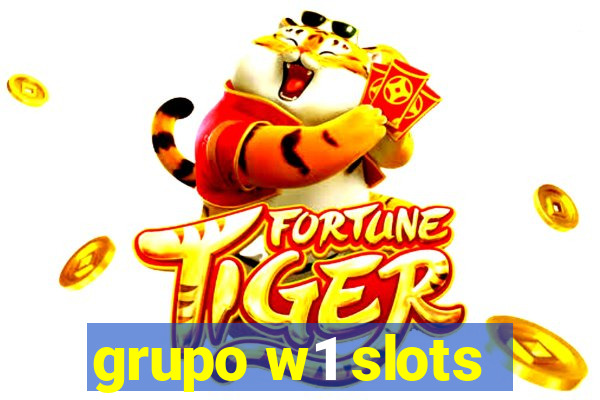 grupo w1 slots