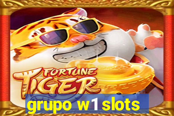 grupo w1 slots