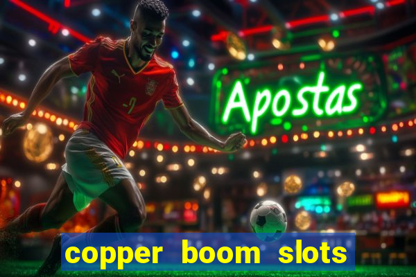 copper boom slots paga mesmo