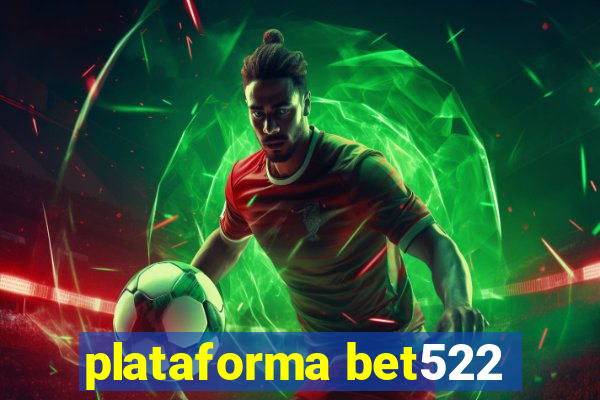 plataforma bet522