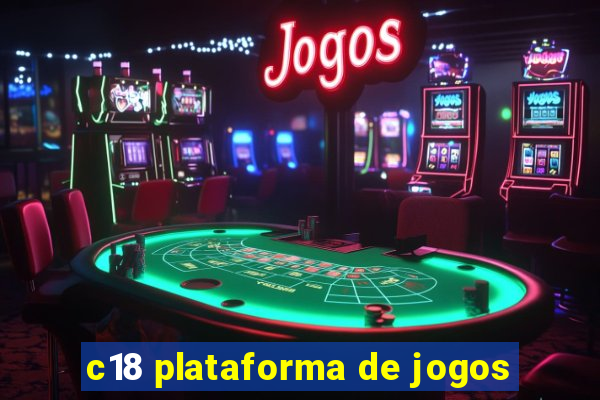 c18 plataforma de jogos