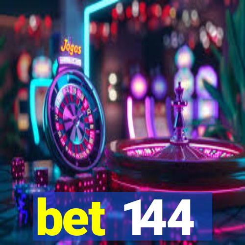 bet 144