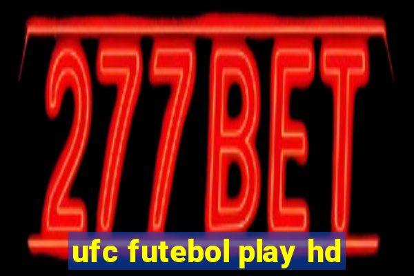 ufc futebol play hd