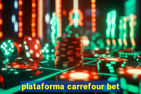 plataforma carrefour bet