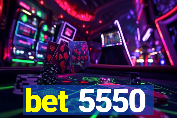 bet 5550