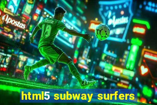 html5 subway surfers