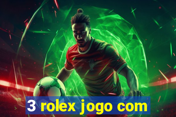 3 rolex jogo com