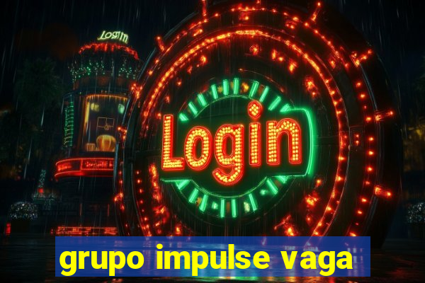 grupo impulse vaga