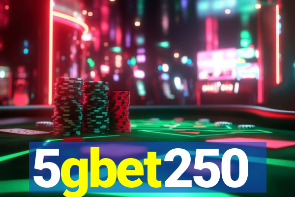 5gbet250